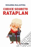 Codice segreto Rataplan libro