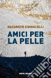 Amici per la pelle libro