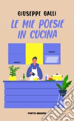 Le mie poesie in cucina libro