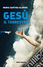 Gesù il terrestre libro