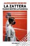 La zattera. Viaggio dentro la pandemia libro di Bencini Alessandro