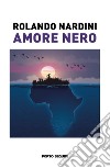 Amore nero libro