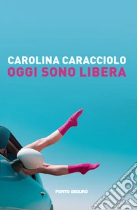 Oggi sono libera libro