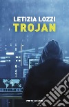 Trojan libro di Lozzi Letizia