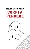 Corpi a perdere libro