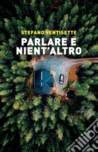 Parlare e nient'altro