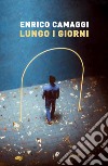 Lungo i giorni libro