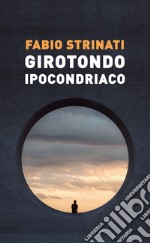 Girotondo ipocondriaco libro