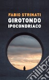 Girotondo ipocondriaco libro