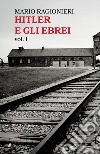 Hitler e gli ebrei. Vol. 1 libro