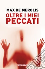 Oltre i miei peccati libro