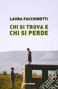 Chi si ritrova e chi si perde libro