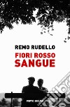 Fiori rosso sangue libro