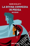 La Divina Commedia in prosa. Inferno libro