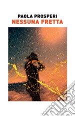 Nessuna fretta libro