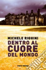 Dentro al cuore del mondo libro