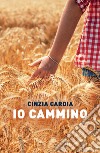 Io cammino libro