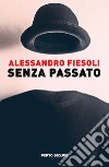 Senza passato libro