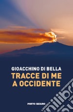 Tracce di me a occidente libro