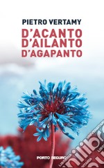 D'acanto d'ailanto d'acapanto libro