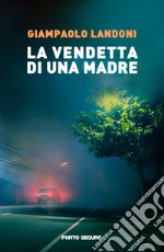 La vendetta di una madre libro