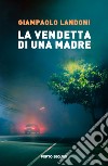 La vendetta di una madre libro