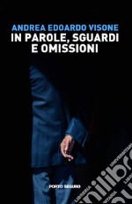 In parole, sguardi e omissioni libro