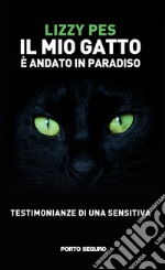 Il mio gatto è andato in paradiso. Testimonianze di una sensitiva libro