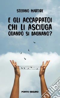 E gli accappatoi chi li asciuga quando si bagnano? libro