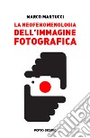 La neofenomenologia dell'immagine fotografica libro