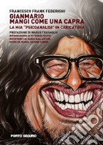 Gianmario mangi come una capra. La mia 'psicoanalisi' in caricatura libro