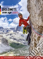 Dolomiti new age. 130 Ausgewahlte Sportrouten bis 7a libro