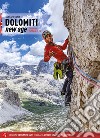 Dolomiti new age. 130 bolted routes up to 7a libro