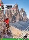 Dolomiti senza confini. L'alta via ferrata dolomitica che annulla i confini. Con mappa libro