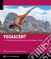 Yogarrampicata. La connessione tra la disciplina dello Yoga e un'arrampicata consapevole. Ediz. tedesca libro