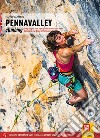 Pennavalley climbing. Falesie tra l'entroterra di Albenga e il basso Cuneese: val Neva, val Pennavaire. Ediz. inglese libro