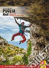 Puglia rock. Falesie e DWS roccia e mare dal Gargano al Salento libro di Montel Graziano