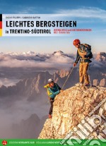 Alpinismo facile in Trentino Alto Adige. Vie normali e creste. Ediz. tedesca. Vol. 2: Valli orientali libro