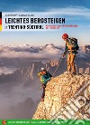 Alpinismo facile in Trentino Alto Adige. Vie normali e creste. Ediz. tedesca. Vol. 2: Valli orientali libro di Filippi Diego Rattin Fabrizio