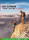 Easy alpinism in Trentino-South Tyrol. Vol. 2: Eastern valley libro