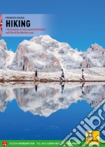 Camminare. 116 percorsi a piedi nel Primiero e sulle Pale di San Martino. Ediz. inglese libro