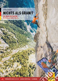 Nichts als granit. Vol. 1: Täles des Màsino und des Monte Disgrazia libro