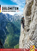 Dolomiti. 53 itinerari raccontati. Esperienze di prime salite. Ediz. tedesca libro