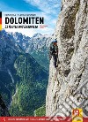 Dolomiti. 53 itinerari raccontati. Esperienze di prime salite. Ediz. tedesca libro