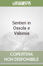 Sentieri in Ossola e Valsesia libro