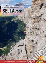 Sella rock. 255 vie classiche e sportive nel gruppo del Sella. Ediz. tedesca