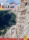 Sella rock. 255 vie classiche e sportive nel gruppo del Sella. Ediz. tedesca libro di Conz Alessio Bernard Renato