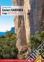 Eastern Sardinia. Crags. Baronia, Oliena, Gonone, Baunei, Jerzu, Ulassai, Quirra