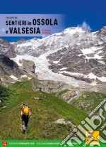 Sentieri in Ossola e Valsesia. 91 itinerari di trekking libro