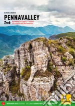 Pennavalley Trek. Un trekking in 4 tappe e 17 itinerari alla scoperta della Val Pennavaire libro